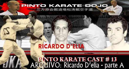 Pinto karate cast -'3 a historia de Ricardo D'elia sensei A historia do karate brasileiro arquivada em audio!